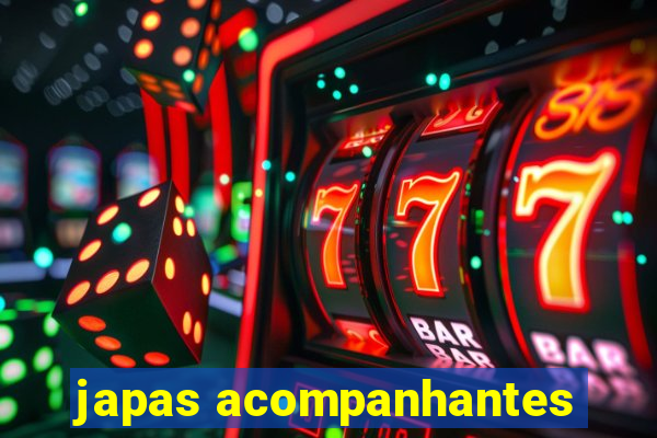 japas acompanhantes